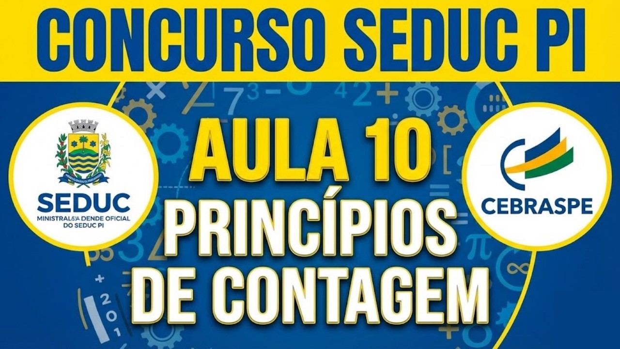 CONCURSO PIAUÍ - SEDUC - Aula 10: PRINCÍPIOS DE CONTAGEM - COMBINATÓRIA - Matemática da CEBRASPE