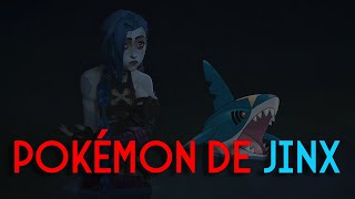 ¿Qué POKÉMONS tendría Jinx?