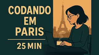 Estudo Comigo em Paris – Codando com Lo-Fi + Torre Eiffel | 25 Min Pomodoro