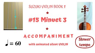 MINUET 3 💃🕺by J.S. Bach | Suzuki Violin Book 1 | Song 15 | SLOWER | Accompaniment w/Animated Violins