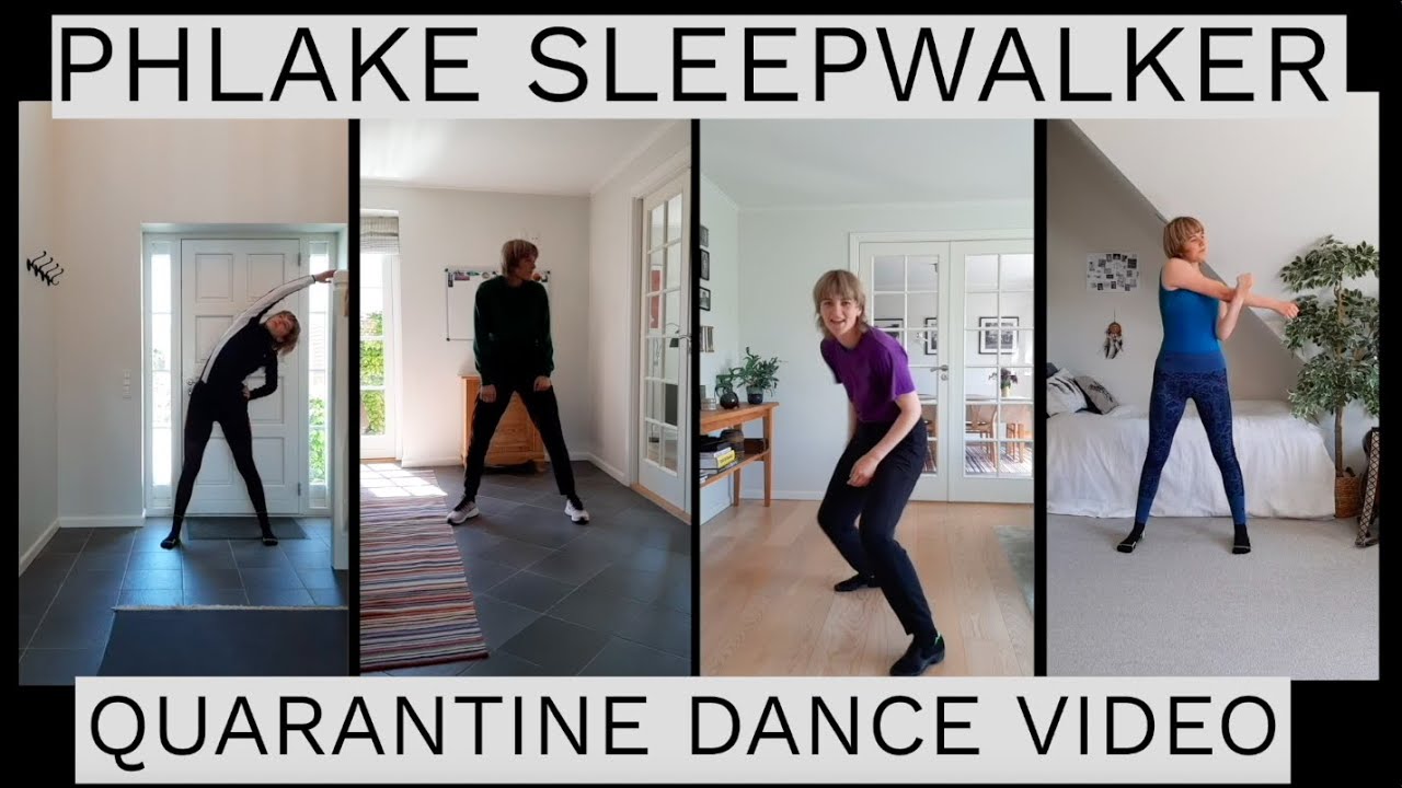 PHLAKE SLEEPWALKER QUARANTINE DANCE VIDEO YouTube