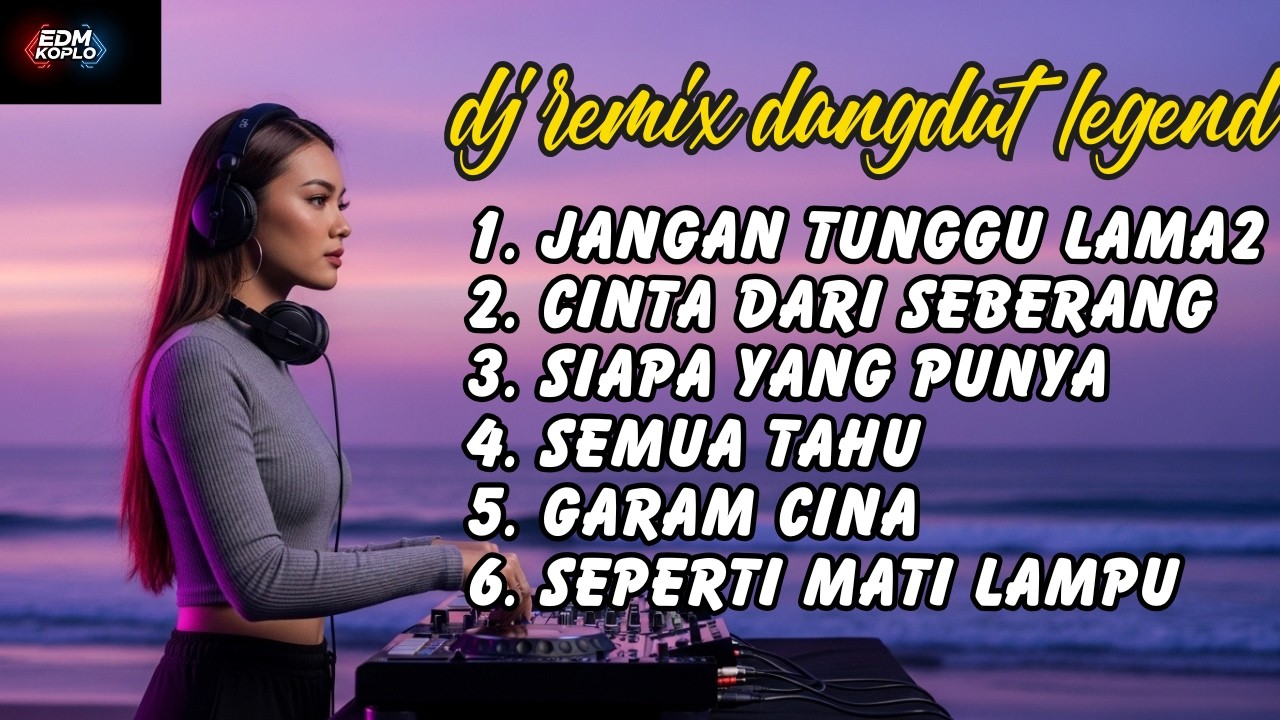 6 Lagu Dangdut Legend | Jangan Tunggu Lama2, Cinta Dari Seberang,........ Seperti Mati Lampu 🔥🎧