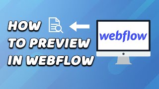 How To Preview In WebFlow (EASY!)