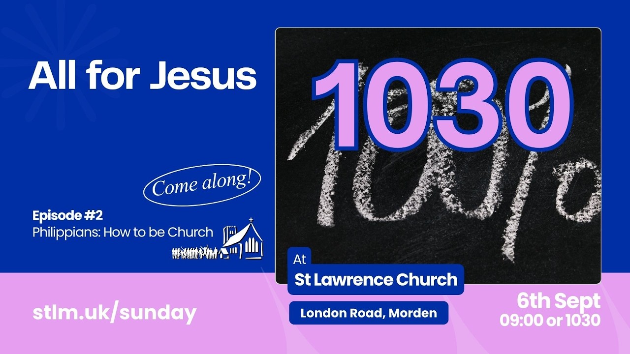 Sunday Service Live - Philippians 1:12-26 - All for Jesus - 1030 6th September 2026 - St Lawrence