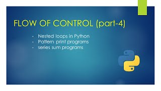 Nested Loops in Python | Flow of Control (part-4) | Unit -2 | Class-11th CBSE Computer Science