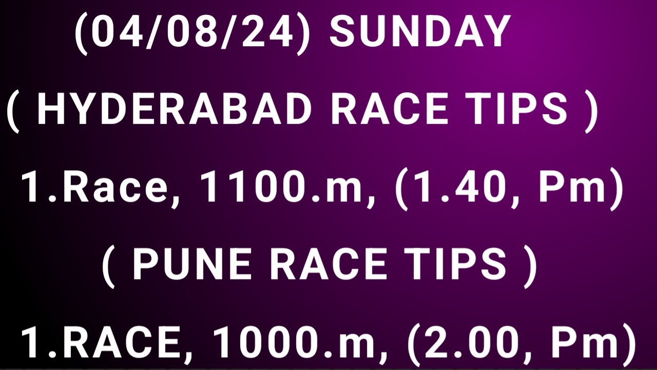 04 08 24 SUNDAY HYDERABAD RACE TIPS PUNE RACE TIPS HYDERABAD 04-08-24-sunday-hyderabad-race-tips-pune-race-tips-hyderabad