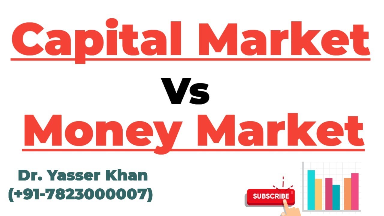 Capital Market Vs Money Market - YouTube