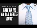 How To Tie An Old Bertie Knot 👔 | How To Tie A Tie