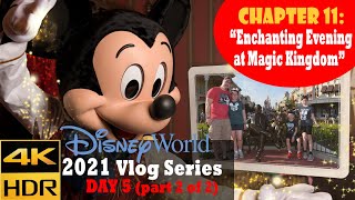 Enchanting Evening at Magic Kingdom [4K HDR] Chapter 11: Disney World 2021 Vlog