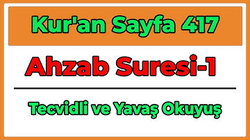 Kur'an Sayfa 417/Ahzab Suresi-1 Ok Takipli/Yavaş ve Tecvidli Okuyuş