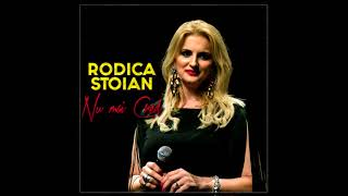 Rodica STOIAN - Nu mai cred (Official Audio 2018)
