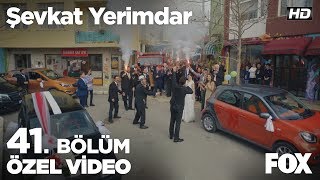 Şevkat ve Esin mahallelinin eşliğiyle evlenmek üzere yola çıkıyor! Şevkat Yerimdar 41. Bölüm