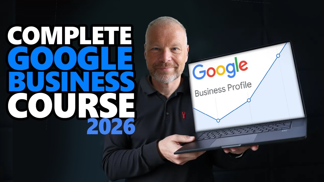 Google Business Profile Masterclass 2026: The Only Guide You’ll Ever Need