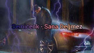 Semicenk - Sana Değmez Resimi