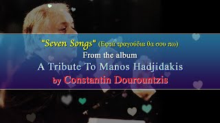 Constantin Dourountzis - Seven Songs (Εφτά τραγούδια θα σου πω)