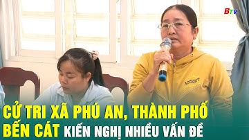 Cử tri xã Phú An thành phố Bến Cát kiến nghị nhiều vấn đề