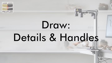 Laser Aided Profiler 4 - Draw: Details and Handles
