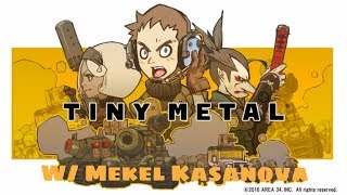 TINY METAL Beta w/ Mekel Kasanova