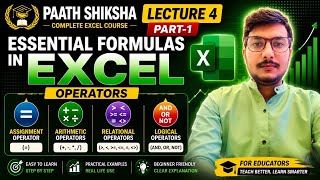 Lecture 4 (Part-1): Essential Formulas in Excel | Operators (Arithmetic, Relational, Logical)