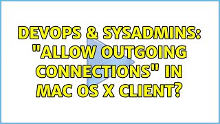 Celebrity DevOps & SysAdmins: "Allow Outgoing Connections" in Mac OS X Client? (4 Solutions!!) Net Worth
