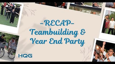 Recap HQG Teambuilding Tiệc Tất Niên – Year End Party 2024