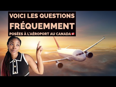 Vidéo: Les 5 questions les plus courantes des douanes aéroportuaires