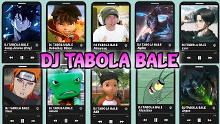 Download lagu DJ TABOLA BALE versi - Alpha, Boboiboy Blaze, Argus, Levi, Jinwoo, Pain, Adit,Plankton,Adudu,Miawaug