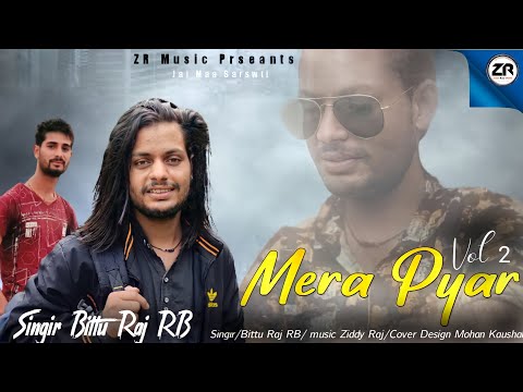 Mera Pyar Vol 2 Letest Pahari Song 2021 Voice Bittu Raj RB Music Ziddi Raj ZR MUSIC Present 