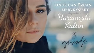 Onur Can Özcan & Merve Özbey - Yaramızda Kalsın
