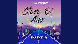 The Story of Alex, Pt. 3
