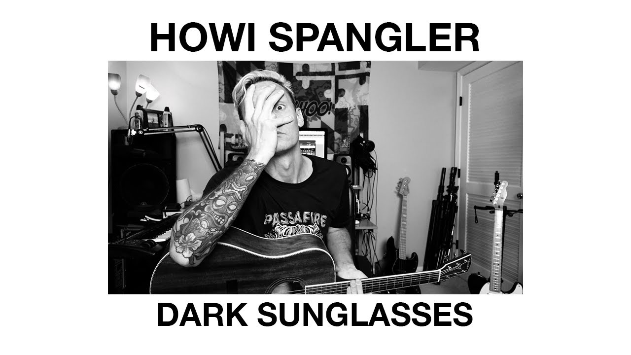 50 Dark Sunglasses Howi Spangler YouTube Music