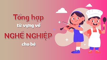 Tổng hợp từ vựng tiếng Anh chủ đề nghề nghiệp cho bé | Tiếng Anh trẻ em | BingGo Leaders