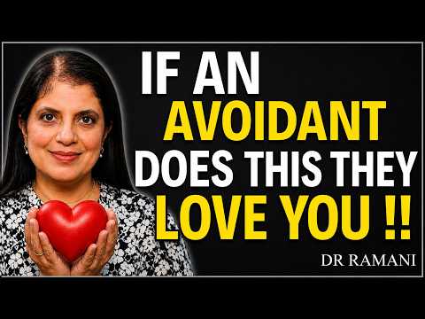 When an Avoidant Starts Doing This, It Means They Love You | Dr Ramani #avoidantattachment