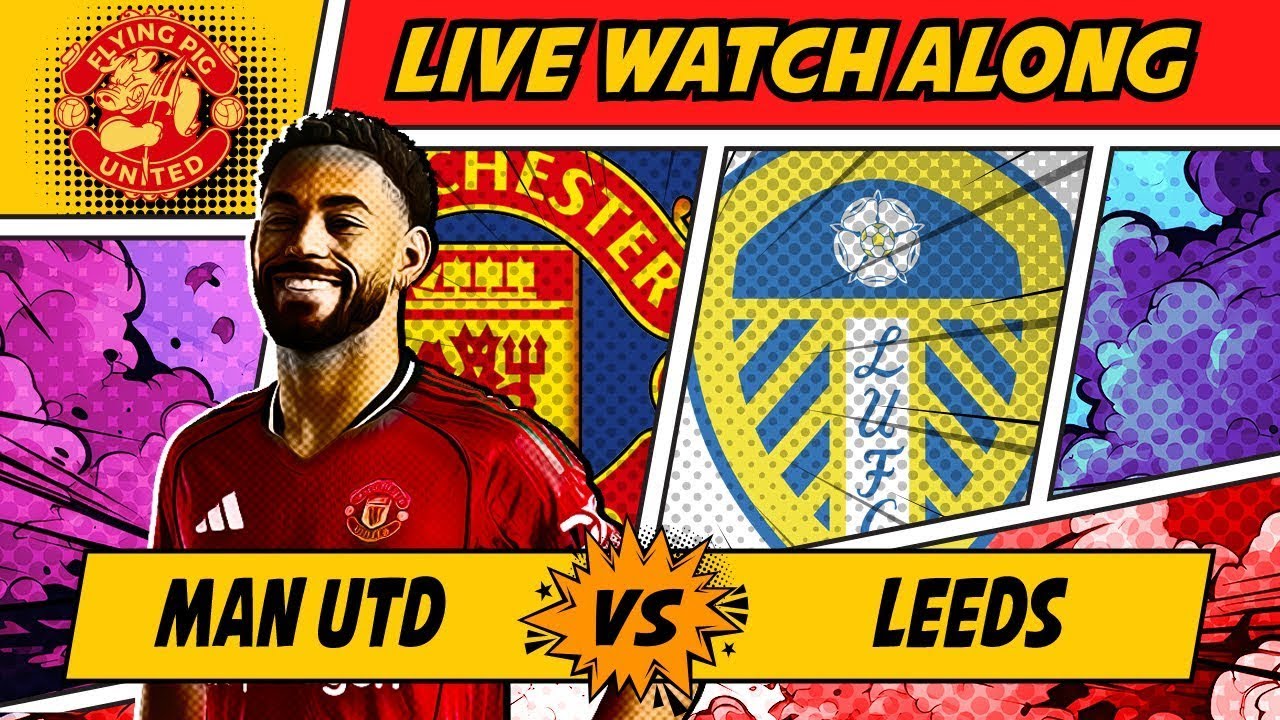 Leeds United VS Manchester United 1-1 LIVE WATCH ALONG Premier League