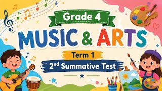 GRADE 4 - Music & Arts | Term 1 - Second Summative Test #summativetest #grade4 #term1 #Music #arts 