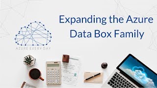 Expanding the Azure Data Box Family Wealth