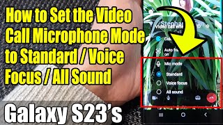 Galaxy S23's: How to Set the Video Call Microphone Mode to Standard/Voice Focus/All Sound