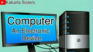 Computer - An Electronic Device / ICT / Computers / CBSE / Information Technology