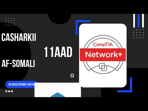 Casharkii 11aad-comTIA N+-Afsomali