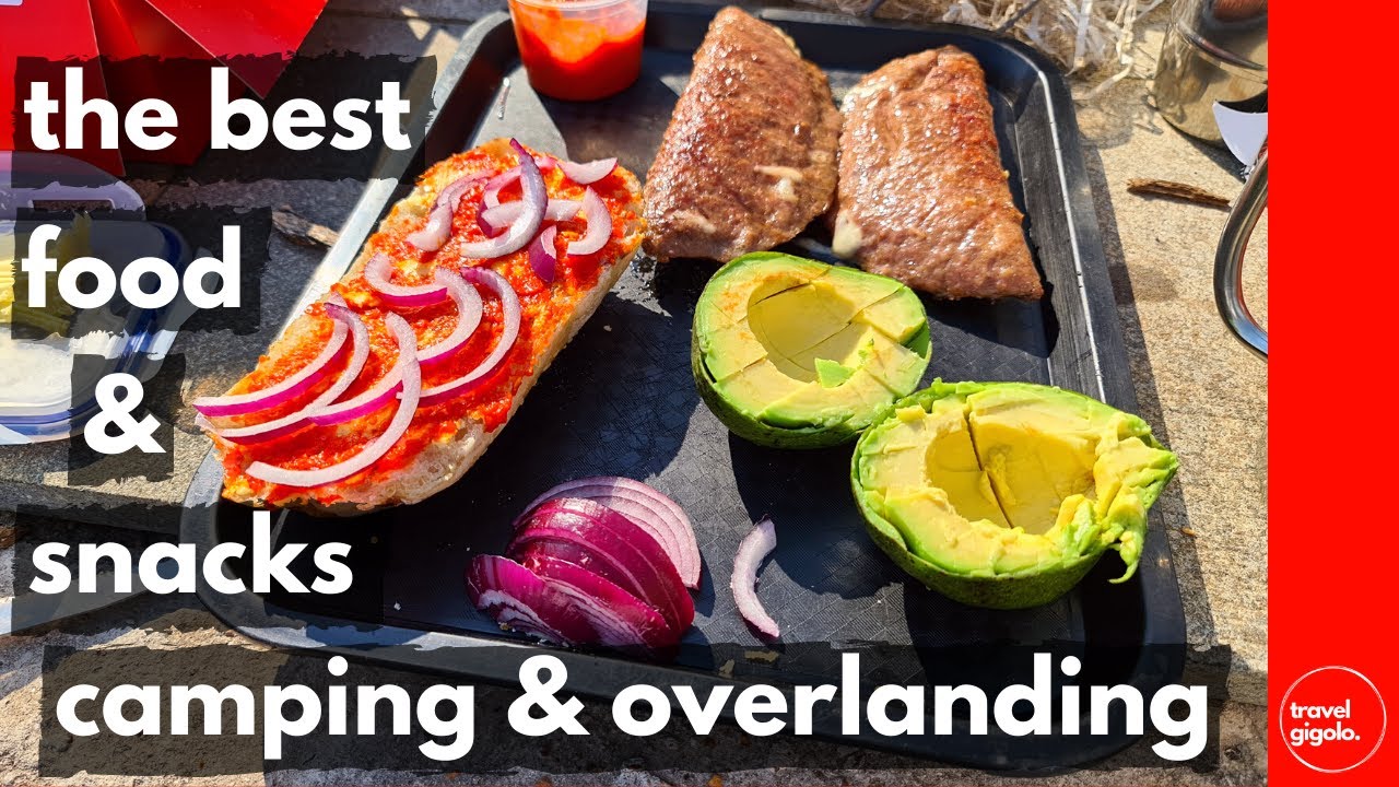 The Best Food & Snacks for Camping & Overlanding (Camping Food & Meals