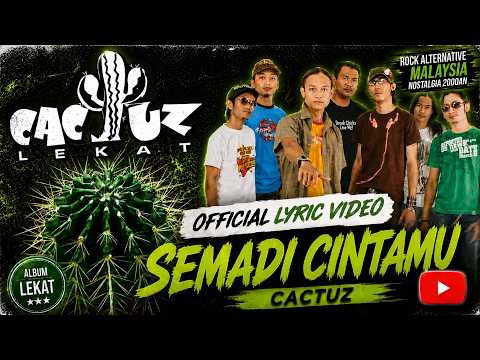 Cactuz - Semadi Cintamu | Official Lyric Video | Rock Alternative Malaysia Nostalgia 2000an