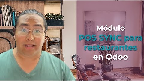 🧐📊 Módulo Pos Sync para RESTAURANTES con Odoo ✔🤔