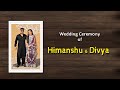 Wedding ceremony of himanshu  divya