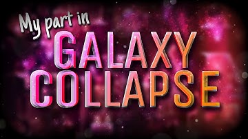 My Part in Galaxy Collapse! Hosted by Trusta