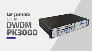Lançamento Dwdm - Pk3000 Parks