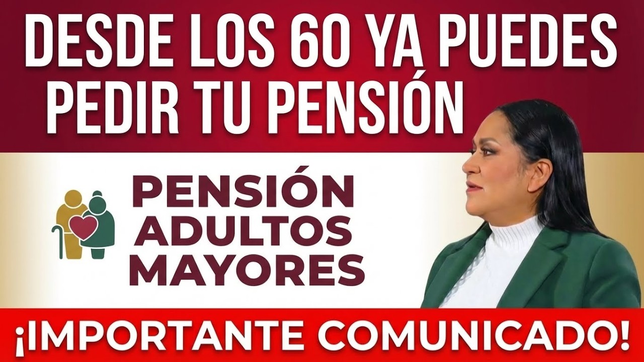 📢Alerta Bienestar: pensión disponible desde los 60✅