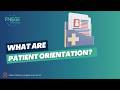 What is patient orientation?