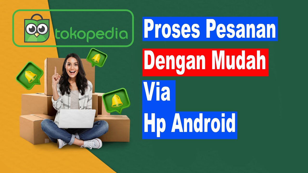 Cara Proses Pesanan di Tokopedia - YouTube