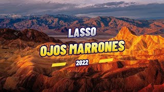 Ojos Marrones - Lasso (con letra - lyrics)