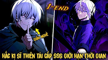 [Trọn Bộ 1-End] HẮC KỊ SĨ THIÊN TÀI CẤP SSS GIỚI HẠN THỜI GIAN | Review Manhwa